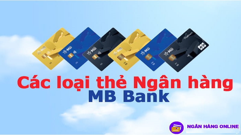 Các loại thẻ Ngân hàng (Thẻ ATM) MB Bank